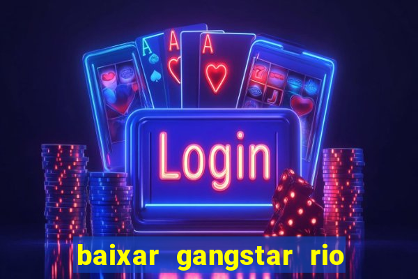 baixar gangstar rio cidade dos santos java